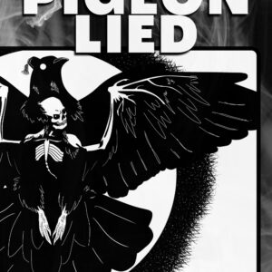 The Pigeon Lied by J.W. Donley
